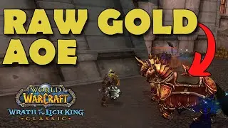 AOE RAW GOLD Farm Spot WOTLK Fresh 80s Can Do!