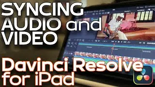 Syncing Audio & Video in Davinci Resolve for iPad
