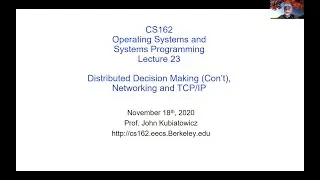 CS162 Lecture 23: Distributed Decision Making (Con't), Networking and TCP/IP