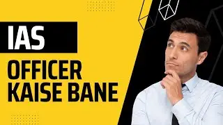 How to Become an IAS Officer | IAS Officer Kaise Bane