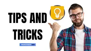 21 Amazing google keep tips and tricks - productivity side