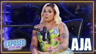 AJA | Exposed After Dark | Episode 8