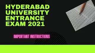 HYDERABAD UNIVERSITY ENTRANCE EXAM 2021 II IMPORTANT INSTRUCTIONS