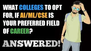 What Colleges To Opt For AL/ML/CSE After Writing KCET 2021?😃🔥| Answered!💪| #364😃🔥💪😎