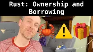 Rust: Ownership and Borrowing