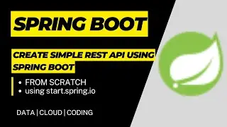 Spring Boot Tutorials - Create Simple REST API application using Spring Boot  | REST API Tutorial