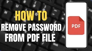 How to Remove Password from PDF File ?