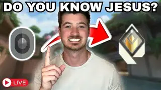 🔴The Climb Begins... | Jesus Talk & Valorant Ranked