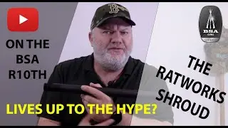 BSA R10 TH | Meets | The Ratworks Shroud | But will it live up to the Hype
