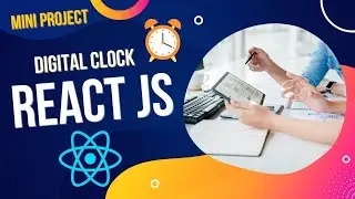Digital Clock | React Js Tutorial For Beginners | Mini Project