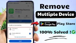 How to Fix Multiple Devices Problem on Play Store 2024 | Solved Play Store Multiple Devices Remove