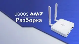 Разборка Android приставки Ugoos AM7 disassemble tv box