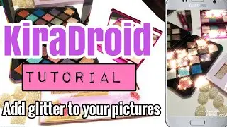 KiraDroid App Tutorial -  Instagram Sparkle Filter and Pictures Effects 2018