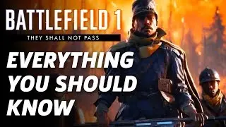 They Shall Not Pass: Everything You Need To Know - Battlefield 1