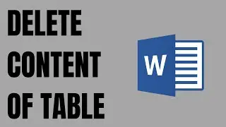How to Delete Content of Table in Word (without deleting table/rows/columns)