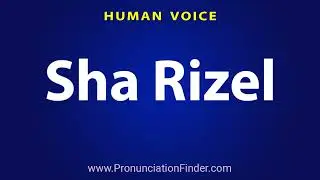 How To Pronounce Sha Rizel