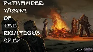 Pathfinder: Wrath of the Righteous - Новый лагерь. Полное прохождение с пояснениями. 27