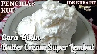 CARA MEMBUAT BUTTER CREAM PRAKTIS & GAMPANG