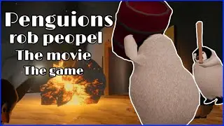 Penguions rob peopel the movie the game