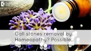 Best homeopathic medicines for gall bladder stone removal - Dr. Karagada Sandeep