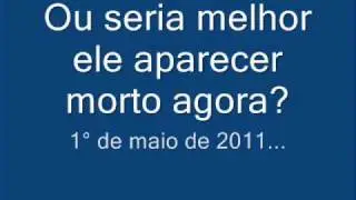 Osama bin Laden está morto. Você acreditava que ele estava vivo?