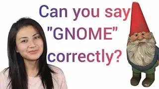 CAN YOU SAY "GNOME" CORRECTLY? (Silent English Letters - a pronunciation lesson)