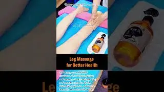 Leg Massage for Better Health 