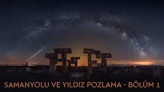 Samanyolu ve Yıldız Pozlama Fragman