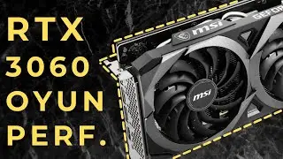 RTX 3060 Güncel Oyun Performansı