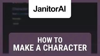 How to Make a Character in Janitor AI