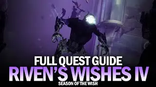 Riven's Wishes IV Full Quest Guide (Week 4) [Destiny 2]