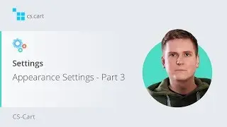 2.6. CS-Cart eCommerce Software. Appearance Settings — Part 3