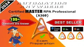Master A360 | Automation Anywhere Certified Master RPA Professional | 2024 Exam Latest Q&A