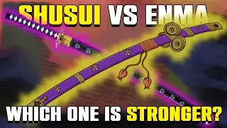 Which one is stronger between Enma vs Shusui? Explained!