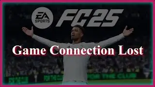 EA Sports FC25 game Connection Lost Issue