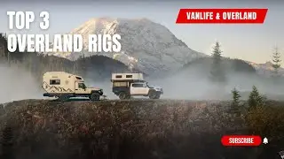Top 3 Best Overland Builds in 2024: Tacoma, Land Cruiser & MAN KAT Overland Truck!