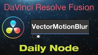 DaVinci Resolve Fusion Vector Motion Blur Node