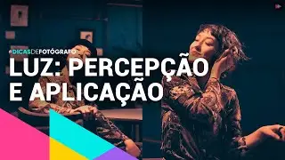 Percepção e aplicação da luz em seus ensaios