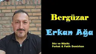 Erkan Ağa - Bergüzar