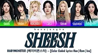BABYMONSTER (베이비몬스터) – SHEESH [Color Coded Lyrics Han|Rom|Ina]