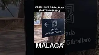 Castillo de Gibralfaro (Parte I: ingreso)