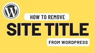 How to Remove Site Title From WordPress✅