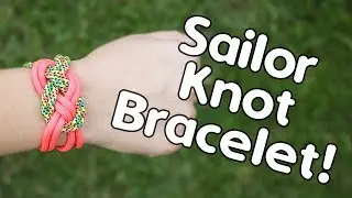 How To Make A Sailor Knot Paracord Bracelet