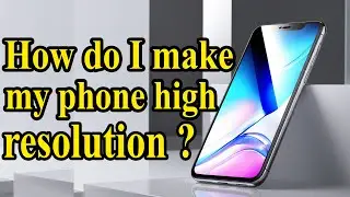 Boost Your Phone's Screen Resolution Without Root or Software!