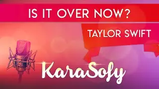 Is It Over Now? karaoke - Taylor Swift karaoke