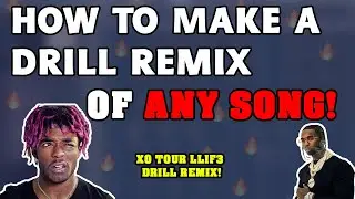 How to Make a Drill Remix of Any Song!! - XO Tour Llif3 Drill Remix (FL Studio Tutorial)