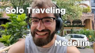 How I'm finding myself as a solo traveler in Medellin (Not what you think...)