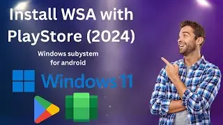Install Windows Subystem for Android(WSA) with PlayStore  (2024)
