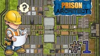 Строю тюрьму своей мечты в Prison Architect 1 часть