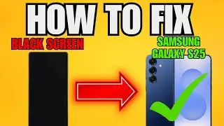 How To Fix Samsung Galaxy S25 Black Screen (2025) - Step by Step